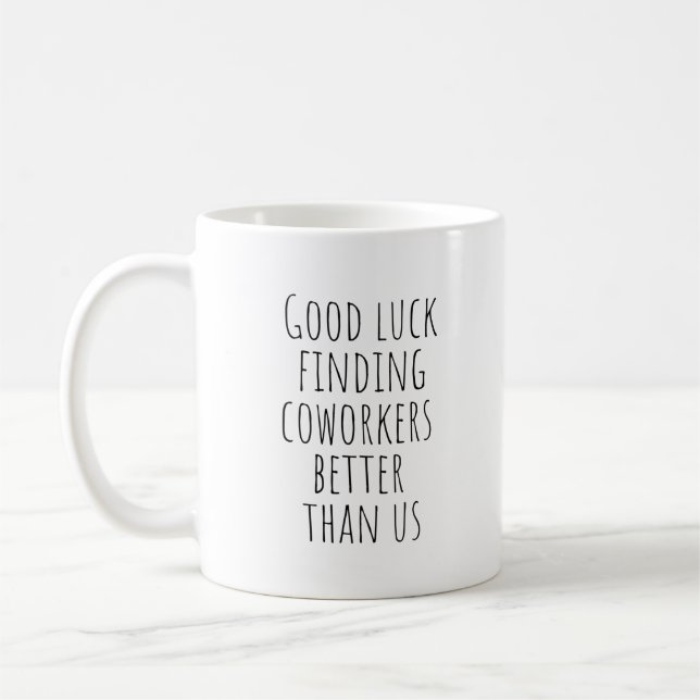 Viel Glück finden Mitarbeiter besser als wir Kaffeetasse (Links)