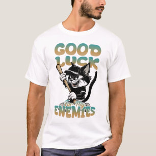 Viel Glück für meine Feinde T-Shirt