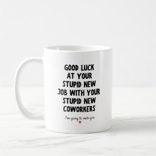 Viel Glück in deinem neuen Job Lustiger Abschiedsg Kaffeetasse