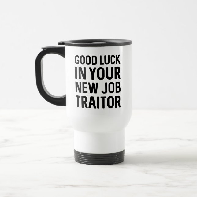 Viel Glück in Ihrem neuen Job-Traitor Reisebecher (Links)