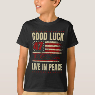 Viel Glück Live in Peace Funny Donald Trump Zitat T-Shirt