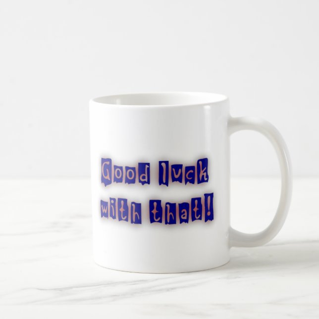 viel Glück mit dieser Tasse (Rechts)