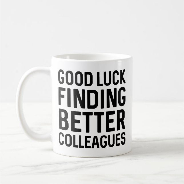 Viel Glück Suche nach besseren Kollegen Kaffeetasse (Links)