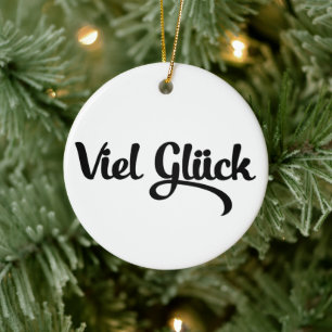 Viel Glück   Viel Glück Deutsch Keramik Ornament