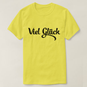 Viel Glück   Viel Glück Deutsch T-Shirt