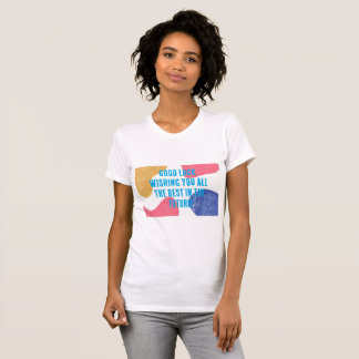 Viel Glück wünscht Ihnen alles Gute im T - Shirt