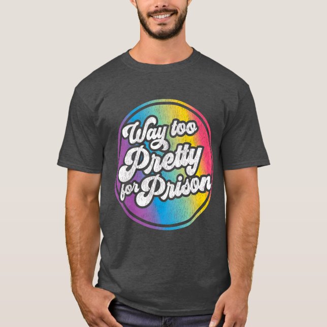 Viel zu Hübsch für Gefangenschaft Funny Gay Pride  T-Shirt (Vorderseite)
