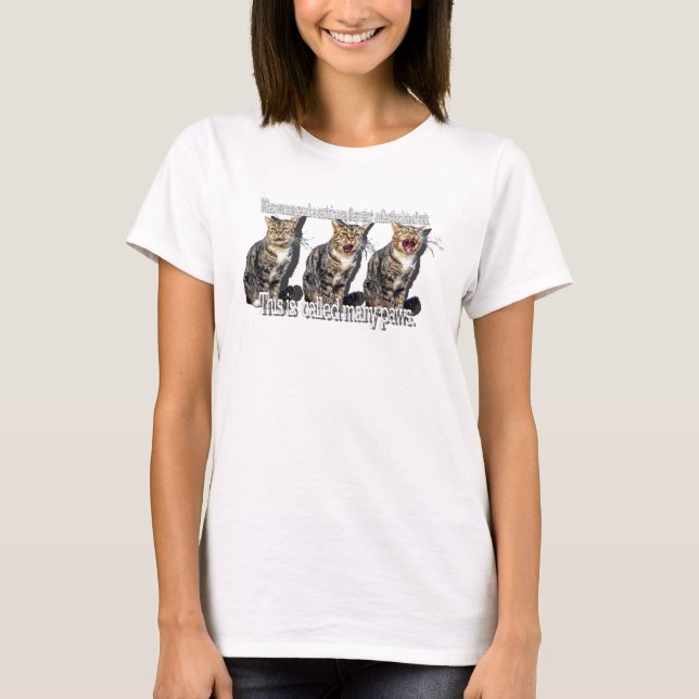 Viele Pfoten T - Shirt, Katzen lustiges Meme T-Shirt (Vorderseite)