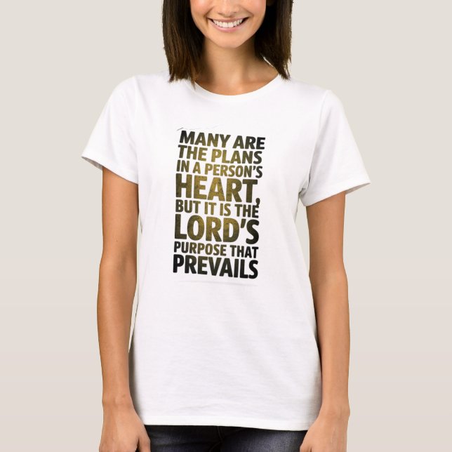 Viele sind die Pläne im Herzen eines Menschen T-Shirt (Vorderseite)