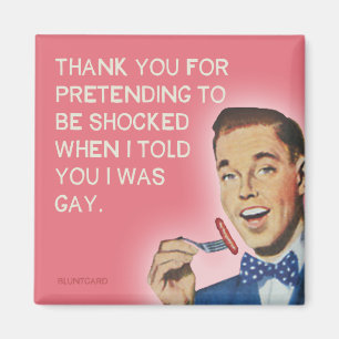 Vielen Dank, dass Sie so tun, als sei schockiert,  Magnet