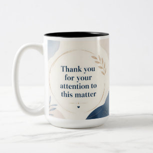 Vielen Dank für die Beachtung dieser Angelegenheit Zweifarbige Tasse