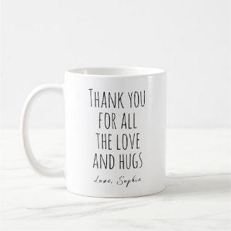 Vielen Dank für die Liebe und die Hugs Kaffeetasse