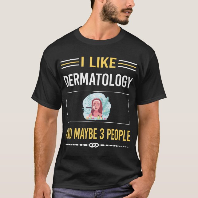 Vielleicht 3 Leute Dermatologie Dermatologe T-Shirt (Vorderseite)