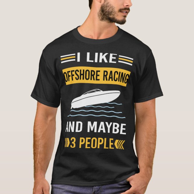 Vielleicht 3 Leute im Offshore-Rennen T-Shirt (Vorderseite)