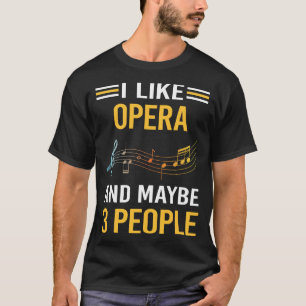 Vielleicht 3 Leute Opern T-Shirt