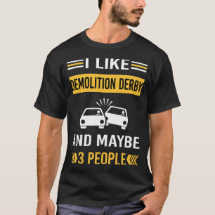 Vielleicht 3 Menschen Zerstörung Derby T-Shirt