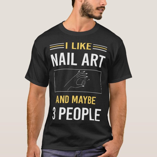 Vielleicht 3 Personen Nail Art Nail Tech Nails Man T-Shirt (Vorderseite)