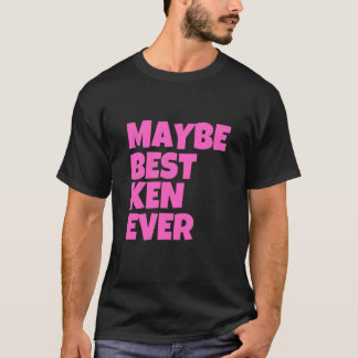 Vielleicht Best Ken je Funny Ken Name Personalisie T-Shirt