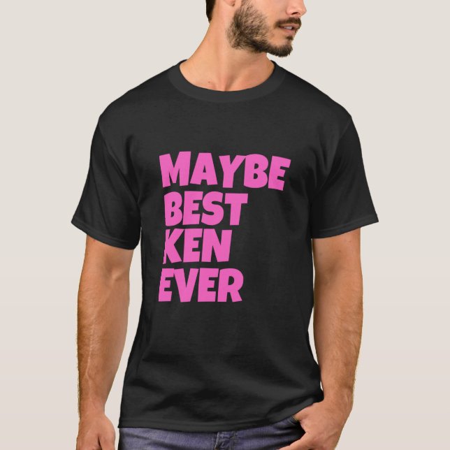 Vielleicht Best Ken je Funny Ken Name Personalisie T-Shirt (Vorderseite)