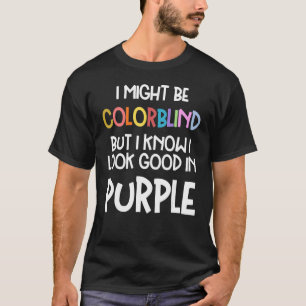 Vielleicht farbenblind, aber ich weiß, dass ich gu T-Shirt