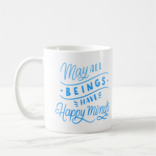VIELLEICHT HABEN ALLE BEINGS GLÜCKLICHE MEINUNGEN KAFFEETASSE