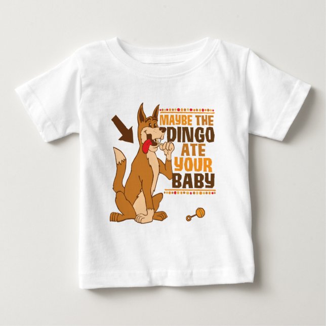 Vielleicht hat der Dingo Ihr Baby aufgetragen Baby T-shirt (Vorderseite)
