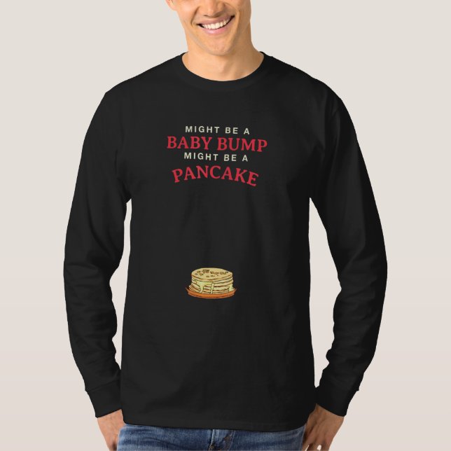 Vielleicht ist ein Baby-Bump ein Pancake T-Shirt (Vorderseite)