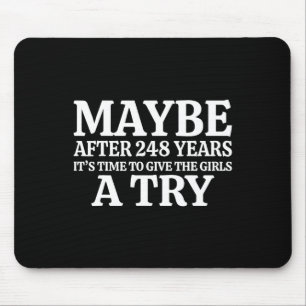 Vielleicht ist es nach 248 Jahren an der Zeit, den Mousepad