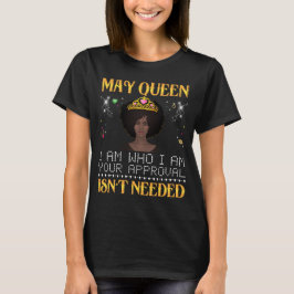 Vielleicht ist Königin ich'm, wer Ihr Applaus ist, T-Shirt
