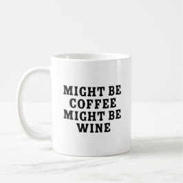 Vielleicht kann Kaffee Wein sein Kaffeetasse