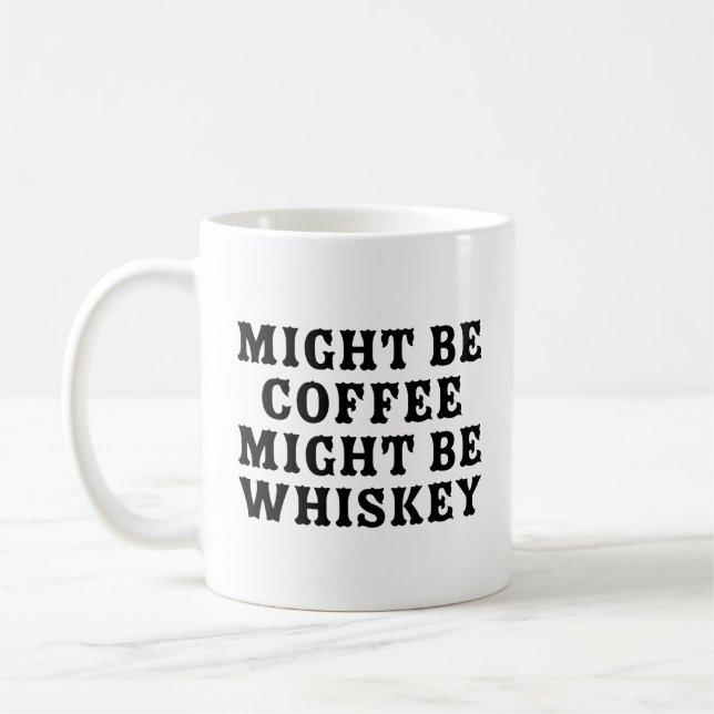 Vielleicht kann Kaffee Whiskey sein Kaffeetasse (Links)