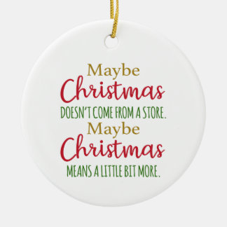 Vielleicht kommt Weihnachten nicht aus einem Gesch Keramik Ornament