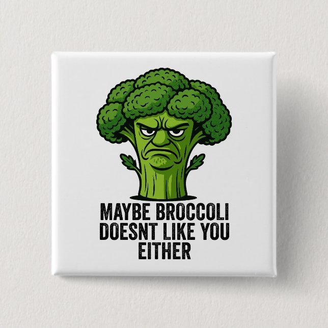 Vielleicht mag Broccoli dich auch nicht Button (Vorderseite)