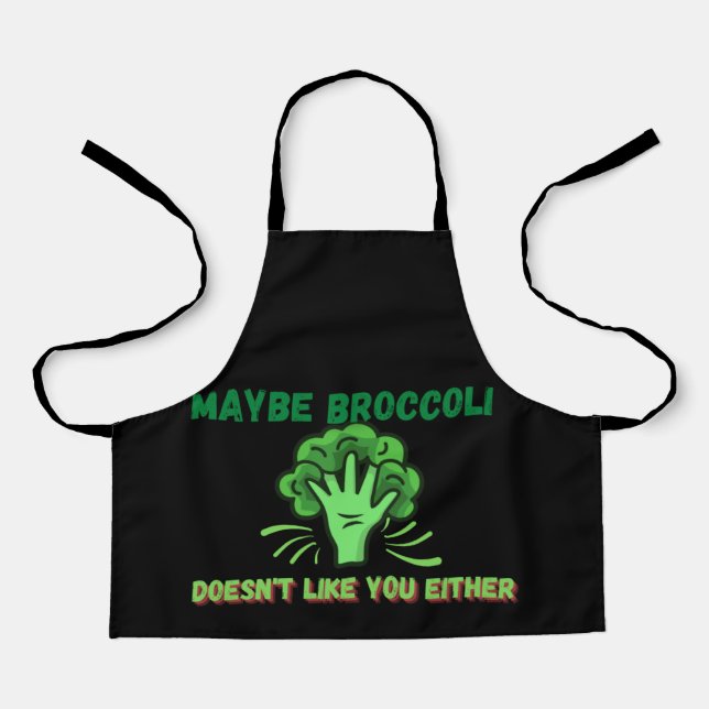 Vielleicht mag Broccoli dich auch nicht Schürze (Vorderseite)