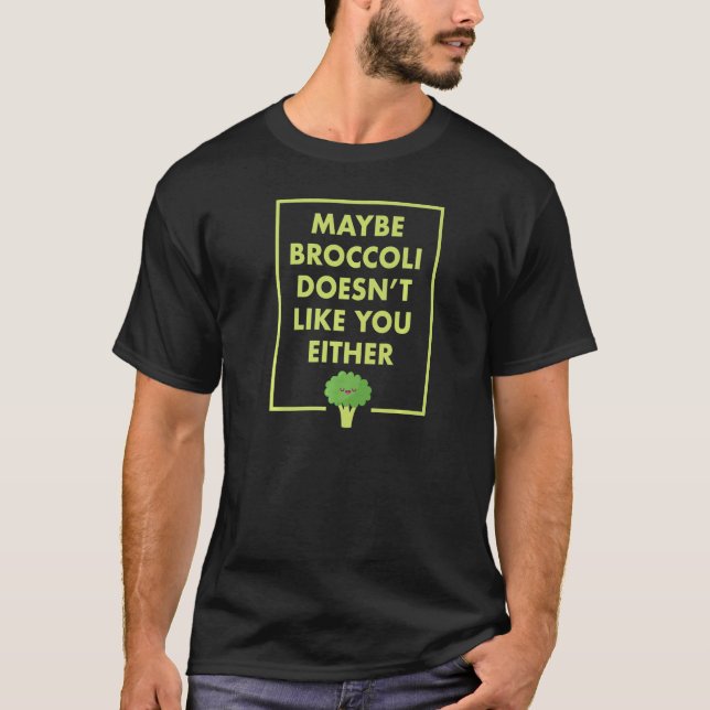 Vielleicht mag Broccoli dich auch nicht Vegan T-Shirt (Vorderseite)