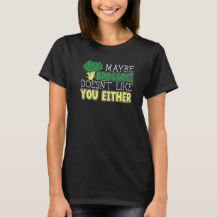 Vielleicht mag Brokkoli dich auch nicht Gemüse V T-Shirt