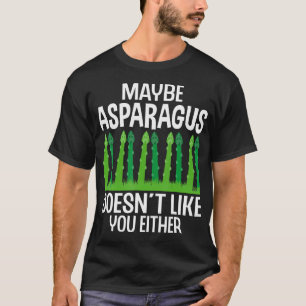 Vielleicht mag dich Spargel auch nicht - Asparagu T-Shirt