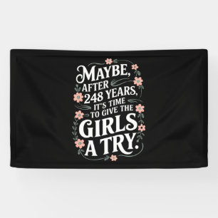 Vielleicht nach 248 Jahren ist es Zeit, Mädchen zu Banner