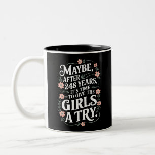 Vielleicht nach 248 Jahren ist es Zeit, Mädchen zu Zweifarbige Tasse