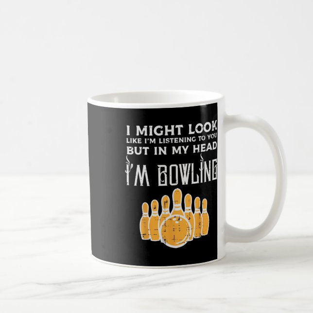 Vielleicht schaue ich im Hören Bowling Funny Bowle Kaffeetasse (Rechts)