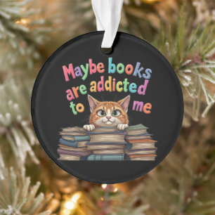 Vielleicht sind mir Bücher witzig und Niedlich Ornament