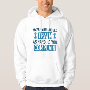 Vielleicht solltest du so fleißig trainieren, wie hoodie