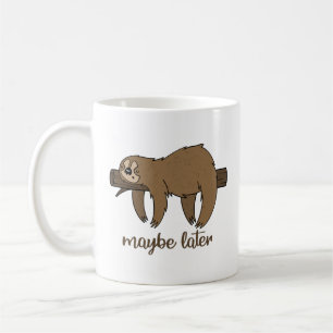 Vielleicht später Faulpelz-Schlappmütze Kaffeetasse