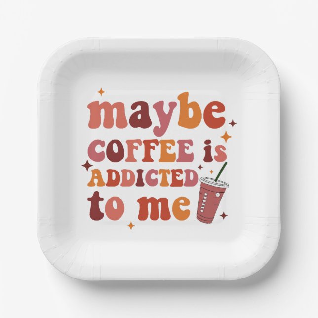 Vielleicht wird mir Kaffee zugeschrieben Pappteller (Vorderseite)