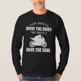 Vier Räder bewegen das Soul mit zwei Rädern T-Shirt