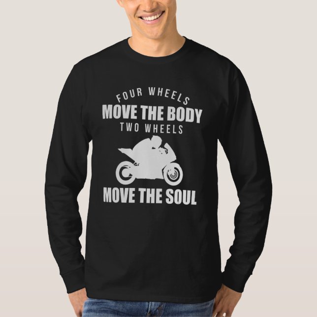 Vier Räder bewegen das Soul mit zwei Rädern T-Shirt (Vorderseite)
