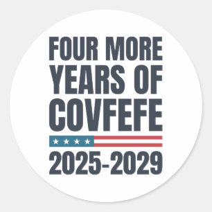 Vier weitere Jahre des Covfefe 2025-2029 Funny Tru Runder Aufkleber