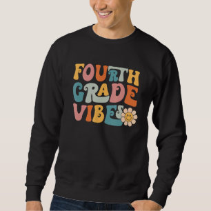 Vierte Klasse Vibes 4. Klasse Team 1. Schultag Sweatshirt