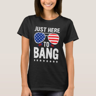 Vierter Juli 4. Juli Ich bin nur hier um zu knalle T-Shirt