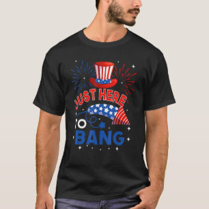 Vierter Juli 4. Juli Nur hier um zu knallen T-Shirt